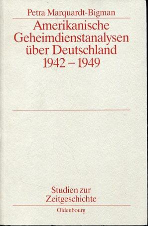 Amerikanische Geheimdienstanalysen über Deutschland 1942 - 1949. (= Studien zur Zeitgeschichte ; ...