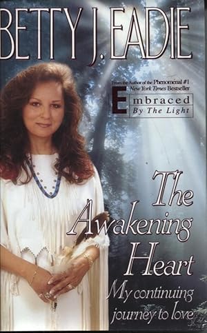 The Awakening Heart : My Continuing Journey to Love