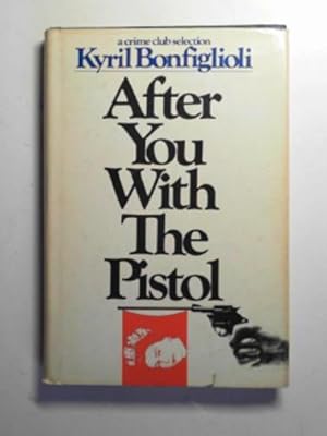 Imagen del vendedor de After you with the pistol a la venta por Cotswold Internet Books