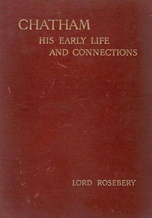 Bild des Verkufers fr Chatham: His Early Life and Connections. zum Verkauf von Inanna Rare Books Ltd.