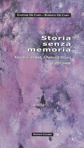 Seller image for Storia senza memoria - Rosselini, Chabod, il Portico d'Ottavia e altri saggi. for sale by Inanna Rare Books Ltd.