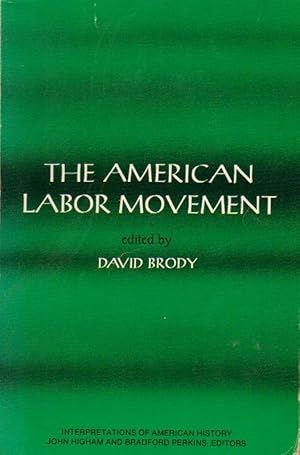 Immagine del venditore per The American Labor Movement. Edited by David Brody. University of California, Davis. venduto da Inanna Rare Books Ltd.