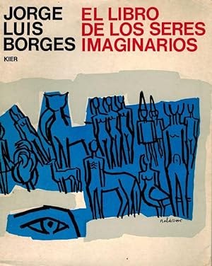 Bild des Verkufers fr El Libro De Los Seres Imaginarios. zum Verkauf von Inanna Rare Books Ltd.