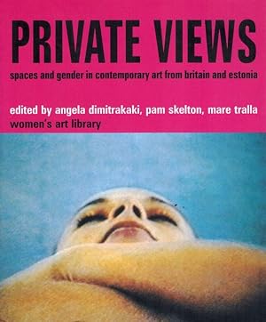 Imagen del vendedor de Private Views. Spaces and gender in contemporary art from britain and estonia. a la venta por Inanna Rare Books Ltd.