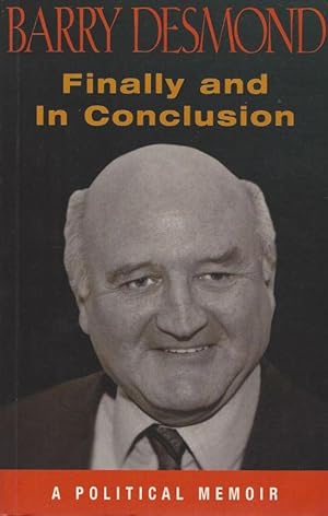 Imagen del vendedor de Finally and in conclusion - A political memoir. a la venta por Inanna Rare Books Ltd.