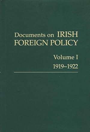 Imagen del vendedor de Documents on Irish Foreign policy. Volume I: 1919 - 1922. a la venta por Inanna Rare Books Ltd.