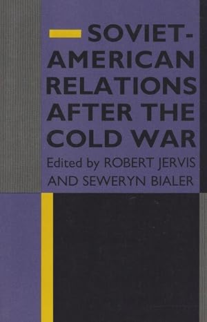 Seller image for Soviet-American Relations after the Cold War. for sale by Inanna Rare Books Ltd.