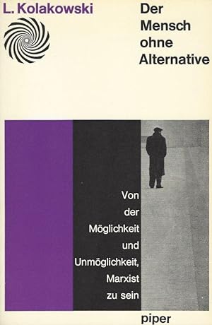 Seller image for Der Mensch ohne Alternative. Von der Mglichkeit und Unmglichkeit Marxist zu sein. for sale by Inanna Rare Books Ltd.