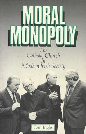 Bild des Verkufers fr Moral monopoly - The Catholic Church in modern Irish society. zum Verkauf von Inanna Rare Books Ltd.