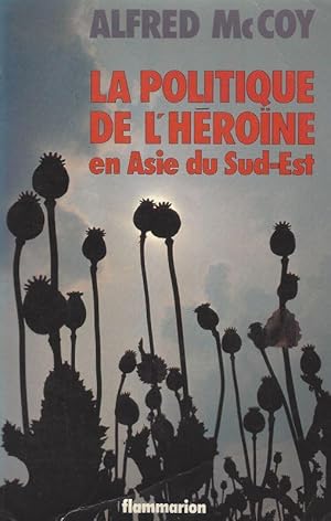 Seller image for La politique de l'heroine en asie du sud-est. Traduit de l'amricain par Jacques Schmitt. for sale by Inanna Rare Books Ltd.