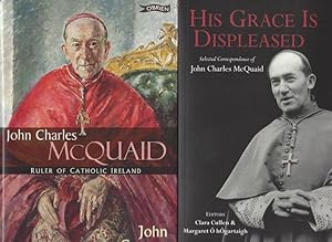 Seller image for Collection of two publications on John Charles McQuaid. The collection includes: 1.John Cooney - John Charles McQuaid - Ruler of Catholic Ireland / 2. Clara Cullen & Margaret O hOgartaigh - His Grace is Displeased - Selected Correspondence of John Charles McQuaid / for sale by Inanna Rare Books Ltd.