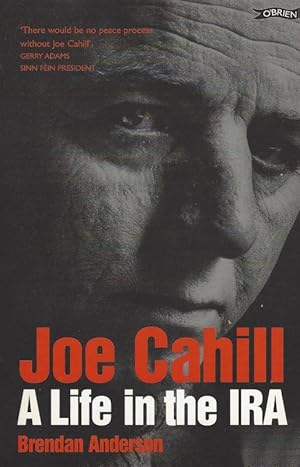Seller image for Joe Cahill - A Life in the IRA. for sale by Inanna Rare Books Ltd.