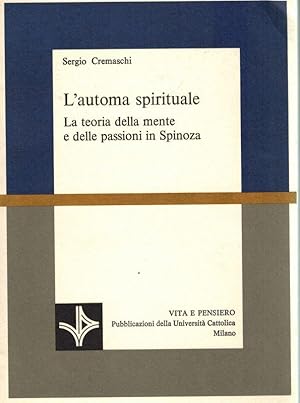 Imagen del vendedor de L'automa spirituale La teoria della mente e delle passioni in Spinoza. a la venta por Inanna Rare Books Ltd.