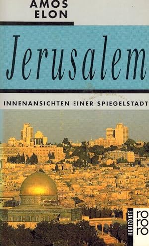 Seller image for Jerusalem: Innenansichten einer Spiegelstadt. Deutsch von Irene Rumler. for sale by Inanna Rare Books Ltd.