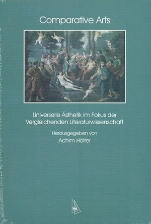 Seller image for Comparative Arts. Universelle sthetik im Fokus der vergleichenden Literaturwissenschaft. [Mnster, 26. - 28. November 2008 ; in memoriam Lea Ritter-Santini, Detlef Kremer]. for sale by Inanna Rare Books Ltd.