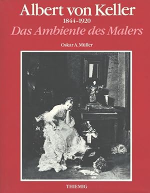 Seller image for Albert von Keller - Das Ambiente des Malers. for sale by Inanna Rare Books Ltd.