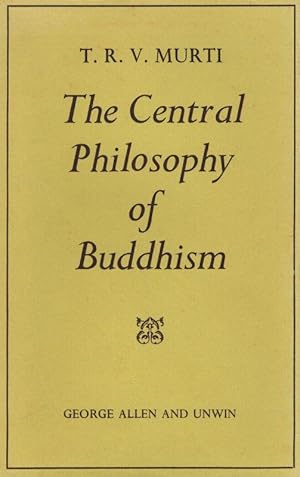 Immagine del venditore per The Central Philosophy of Buddhism. A Study of the Madhyamika System. venduto da Inanna Rare Books Ltd.