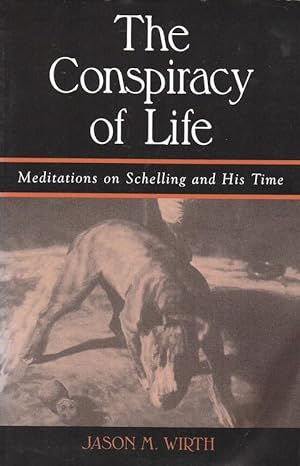 Seller image for The Conspiracy of Life. Meditations on Schelling and His Time. for sale by Inanna Rare Books Ltd.