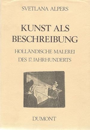 Bild des Verkufers fr Kunst als Beschreibung - Hollndische Malerei des 17.Jahrhunderts. Mit einem Vorwort von Wolfgang Kemp. zum Verkauf von Inanna Rare Books Ltd.