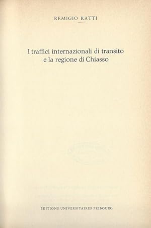 Seller image for I traffici internazionali di transito e la regione di Chiasso. for sale by Inanna Rare Books Ltd.