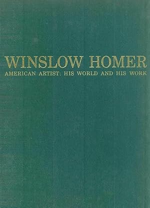 Bild des Verkufers fr Winslow Homer. American Artist : His World and his Work. zum Verkauf von Inanna Rare Books Ltd.