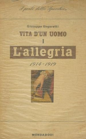 Vita d'un Uomo - Poesie I: 1914 - 1919 L'Allegria.