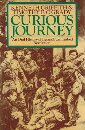 Imagen del vendedor de Curious Journey. An Oral History of Ireland's Unfinished Revolution. a la venta por Inanna Rare Books Ltd.