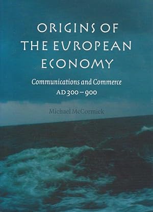 Immagine del venditore per Origins of the European Economy - Communications and Commerce A.D. 300-900. venduto da Inanna Rare Books Ltd.