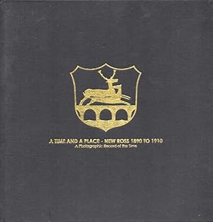 Immagine del venditore per A Time and a Place. New Ross 1890 to 1910. A Photographic Record of the Time. venduto da Inanna Rare Books Ltd.