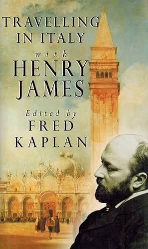 Imagen del vendedor de Travelling in Italy with Henry James. Essays. a la venta por Inanna Rare Books Ltd.