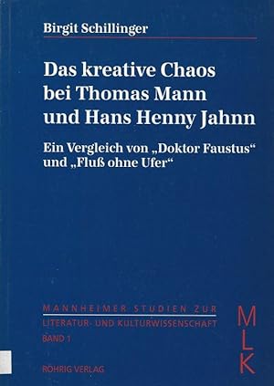 Imagen del vendedor de Das kreative Chaos bei Thomas Mann und Hans Henny Jahnn. Ein Vergleich von "Doktor Faustus" und "Fluss ohne Ufer". a la venta por Inanna Rare Books Ltd.