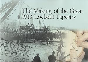 Seller image for The Making of the Great 1913 Lockout Tapestry. for sale by Inanna Rare Books Ltd.