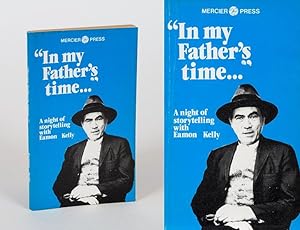 Imagen del vendedor de In My Father's Time. A Night of Storytelling with Eamon Kelly. a la venta por Inanna Rare Books Ltd.