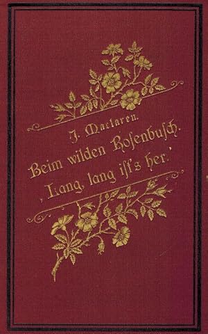 Seller image for Beim wilden Rosenbusch - Lang, lang ist's her. Schottische Erzaehlungen. Autorisierte Uebersetzung von Luise Oehler. for sale by Inanna Rare Books Ltd.