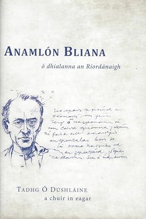 Seller image for Anamln bliana -  dhialanna an Rordnaigh. Tadhg  Dshline a chuir in eagar. for sale by Inanna Rare Books Ltd.