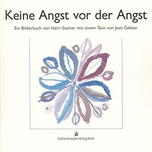 Seller image for Keine Angst vor der Angst. Ein Bilderbuch von Heiri Steiner mit einem Text von Jean Gebser. for sale by Inanna Rare Books Ltd.