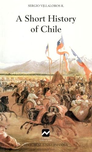 Bild des Verkufers fr A Short History of Chile. zum Verkauf von Inanna Rare Books Ltd.