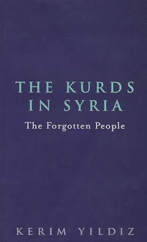 Seller image for The Kurds in Syria. The Forgotten People. for sale by Inanna Rare Books Ltd.