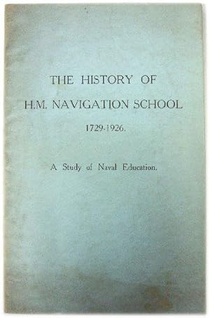 The History of H.M. Navigation School, 1729-1926: A Study of Naval Education