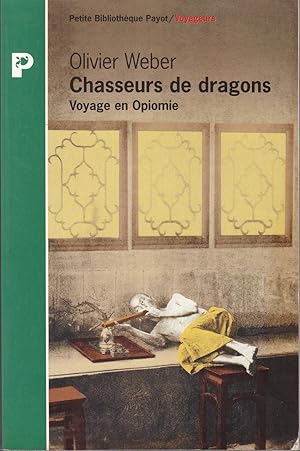 Chasseurs de dragons. Voyage en Opiomie