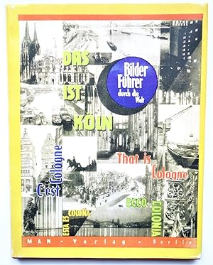 Köln. Einhundert Bilder (Umschlagtitel: Das ist Köln). Mit einer Geschichte der Stadt, einem Führ...