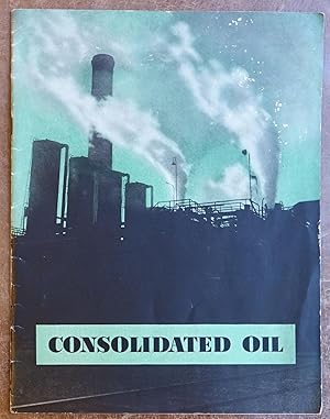 Consolidated Oil Corporation and Subsidiaries: An Account of Their Properties and Activities