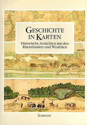 Geschichte in Karten. Historische Ansichten aus den Rheinlanden und Westfalen