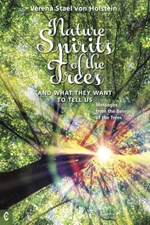 Seller image for Nature Spirits of the Trees and What They Want to Tell Us : Messages from the Beings of the Trees for sale by GreatBookPrices