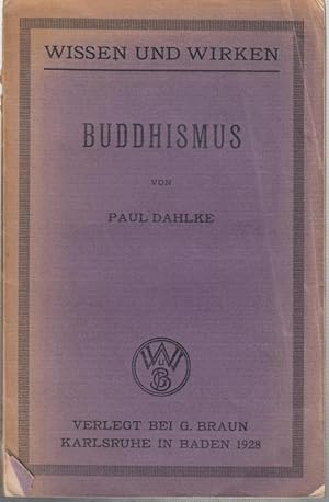 Bild des Verkufers fr Buddhismus als Wirklichkeitslehre und Lebensweg (= Wissen und Wirken. Einzelschriften zu den Grundfragen des Erkennens und Schaffens, Hrsg.: E. Ungerer. Band 49). zum Verkauf von Antiquariat Carl Wegner