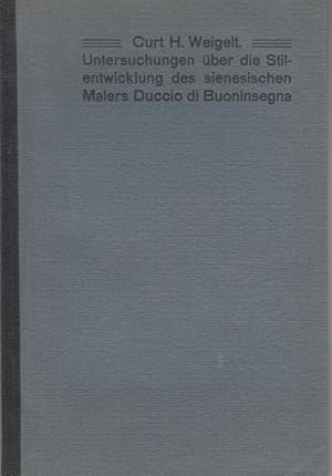 Bild des Verkufers fr Untersuchungen ber die Stilentwickelung des sienischen Malers Duccio di Buoninsegna. zum Verkauf von Antiquariat Carl Wegner