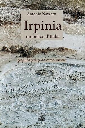 IRPINIA OMBELICO D'ITALIA GEOGRAFIA GEOLOGICA TERRITORI ITINERARI