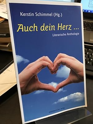 Bild des Verkufers fr Auch dein Herz . : Literarische Anthologie. zum Verkauf von Altstadt-Antiquariat Nowicki-Hecht UG