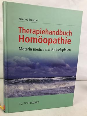 Bild des Verkufers fr Therapiehandbuch Homopathie : Materia medica mit Fallbeispielen. Manfred Tauscher zum Verkauf von Antiquariat Bler