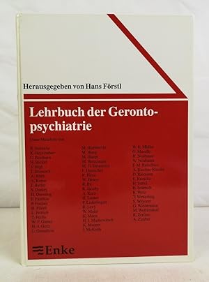 Lehrbuch der Gerontopsychiatrie. 84 Abbildungen. 143 Tabellen. Band 63. Hrsg. von Hans Förstl. Un...